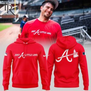 Atlanta Braves Just A Little Love Hoodie