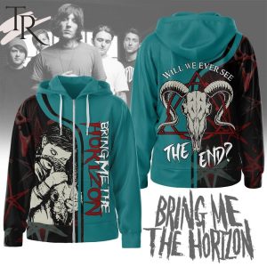 Bring Me The Horizon Will We Ever See The End Hoodie