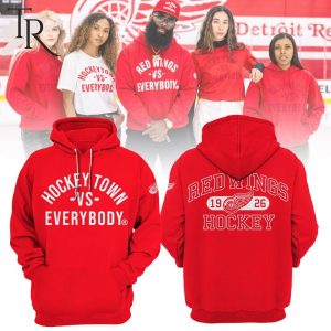 Detroit Red Wings Hockey Town VS Everybody Hoodie