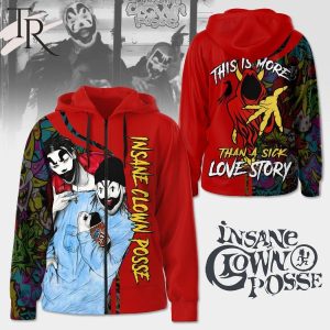 Insane Clown Posse This Is More Than A Sick Love Story Hoodie