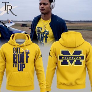 Limited Got To Buff It Up Michigan Football Hoodie