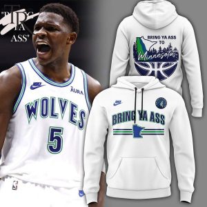 Minnesota Timberwolves Bring Ya Ass Hoodie