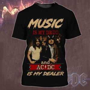 Music Is My Drug And AC DC Is My Dealer TShirt Zip Hoodie