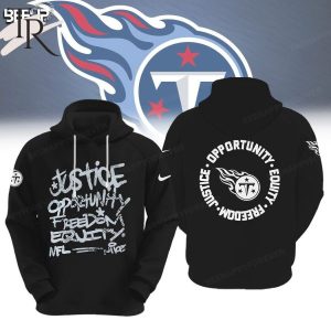 NFL Tennessee Titans Justice Opportunity Equity Freedom Hoodie