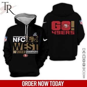 NFL West Champions 2023 San Francisco 49ers Go 49ers Hoodie