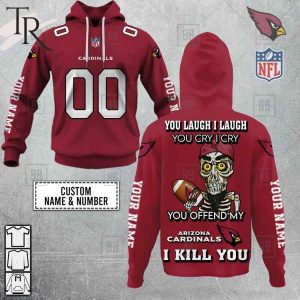 Personalized NFL Arizona Cardinals You Laugh I Laugh Jersey Hoodie