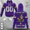 Personalized NFL Minnesota Vikings You Laugh I Laugh Jersey Hoodie