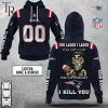 Personalized NFL New England Patriots You Laugh I Laugh Jersey Hoodie