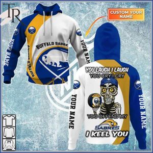 Personalized NHL Buffalo Sabres You Laugh I Laugh You Cry I Cry Hoodie