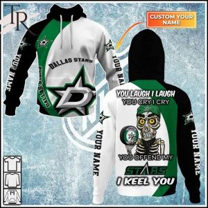 Personalized NHL Dallas Stars You Laugh I Laugh You Cry I Cry Hoodie