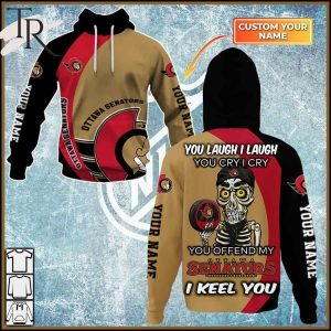 Personalized NHL Ottawa Senators You Laugh I Laugh You Cry I Cry Hoodie