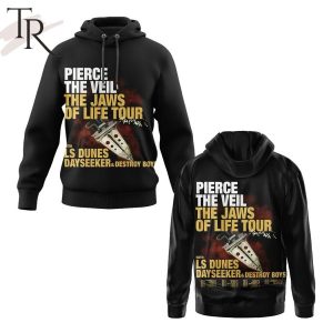 Pierce The Veil The Jaws Of Life Tour With Ls Dunes Dayseeker & Destroy Boys Hoodie