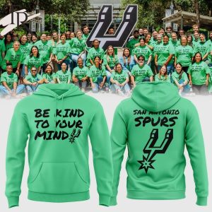 San Aantonio Spurs Be Kind To Your Mind Hoodie