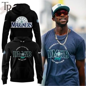 Seattle Mariners DMGB 2024 Doesn’t Matter Get Better Hoodie