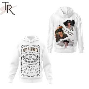 Tim McGraw – Hey Whiskey Hoodie